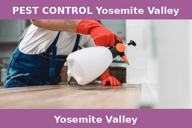 PEST CONTROL Yosemite Valley
